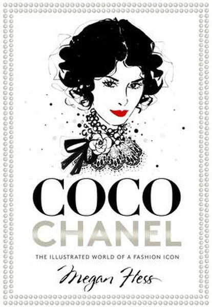 Coco Chanel – The Illustrated World of a Fashion Icon